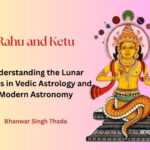 Rahu and Ketu: Understanding the Lunar Nodes in Vedic Astrology and Modern Astronomy